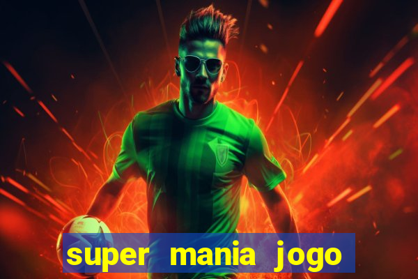 super mania jogo do bicho